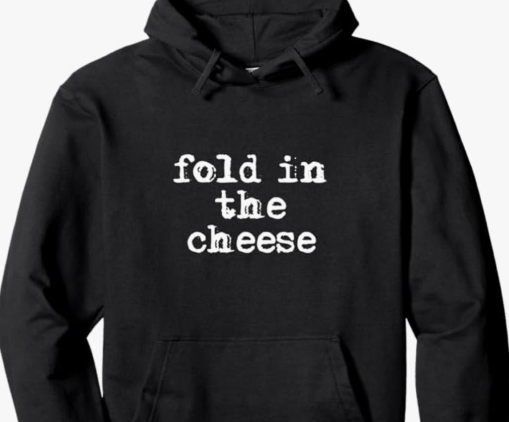 fold in the cheese hoodie sweatshirt, schitts creek gifts